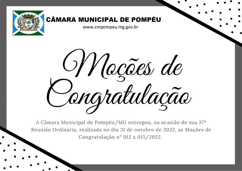 ENTREGA DAS MOÇÕES DE CONGRATULAÇÃO (Nº 012 A 015/2022)